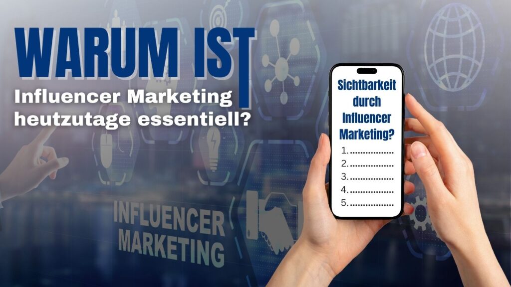 Sichtbarkeit steigern: Die essentielle Rolle von Influencer-Marketing im aktuellen Social-Media-Zeitalter